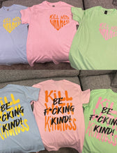 Load image into Gallery viewer, "Kill With Kindness" Tee