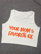 Load image into Gallery viewer, "Your Mom's Favorite Ex" Cropped Tank w/ Puffed Font