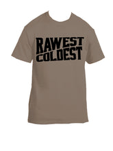 Load image into Gallery viewer, "Rawest/Coldest" tee