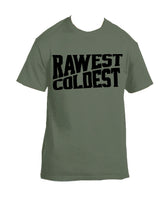Load image into Gallery viewer, "Rawest/Coldest" tee