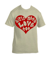 Load image into Gallery viewer, Girls Need Love Too Tee