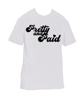 Load image into Gallery viewer, "Pretty and Paid" Tee
