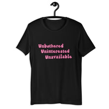 Load image into Gallery viewer, Unbothered, Uninterested, Unavailable tee (pink)
