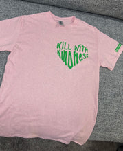 Load image into Gallery viewer, &quot;Kill With Kindness&quot; Tee
