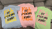 Load image into Gallery viewer, &quot;Kill With Kindness&quot; Tee
