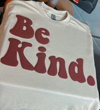 Load image into Gallery viewer, &quot;Be Kind&quot; Tee w/ Puffed Font
