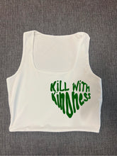 Load image into Gallery viewer, White &quot;Kill With Kindness&quot; Cropped Tank w/ Puffed Font
