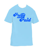 Load image into Gallery viewer, &quot;Pretty and Paid&quot; Tee
