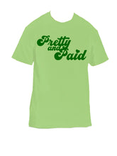 Load image into Gallery viewer, &quot;Pretty and Paid&quot; Tee
