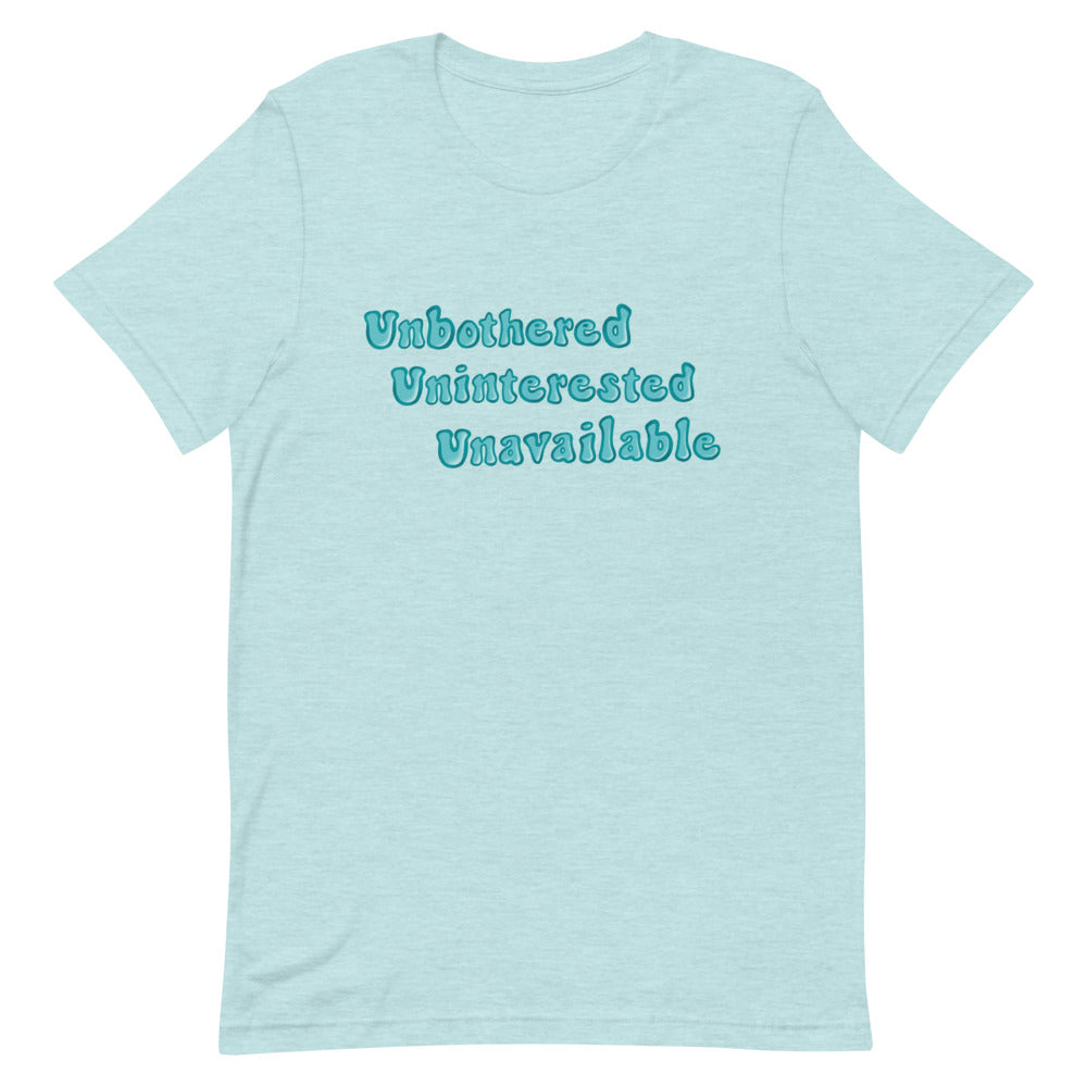 Unbothered, Uninterested, Unavailable tee (blue)
