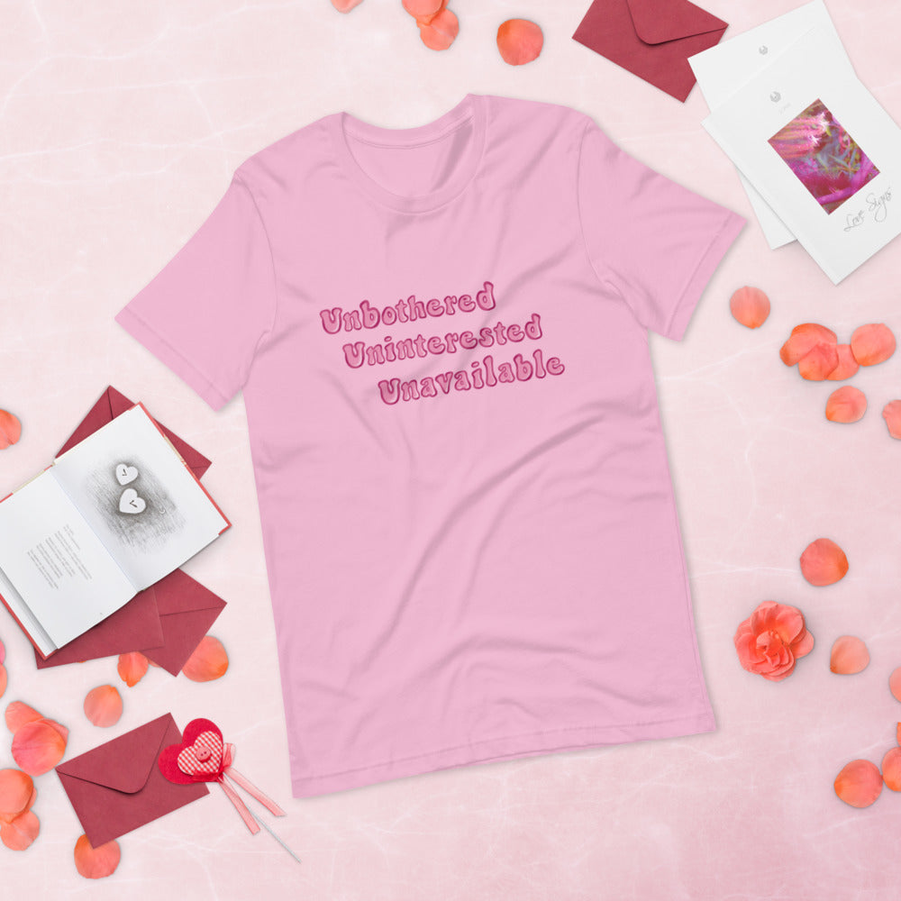 Unbothered, Uninterested, Unavailable tee (pink)